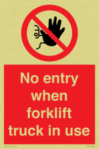 No entry when forklift truck in use Prohibition Sign